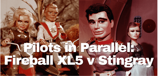 Pilots in Parallel: Fireball XL5 v Stingray