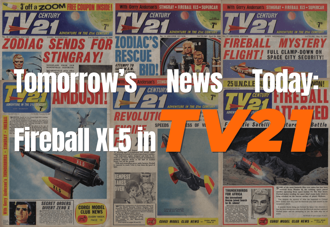 Tomorrow's News Today: Fireball XL5 in TV21