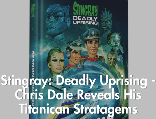 Stingray: Deadly Uprising - Chris Dale Reveals his Titanican Stratagems