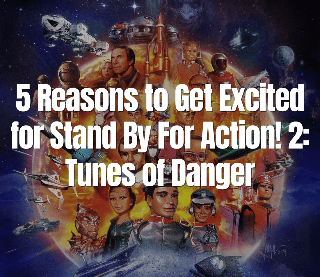 5 Reasons to Get Excited for Stand By For Action! 2: Tunes of Danger