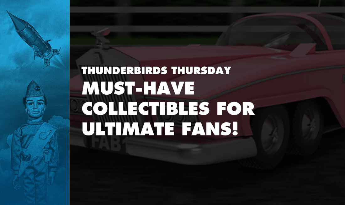 Thunderbirds Thursday: Must-Have Collectible Items for Ultimate Fans