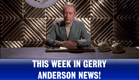 This week in Gerry Anderson News