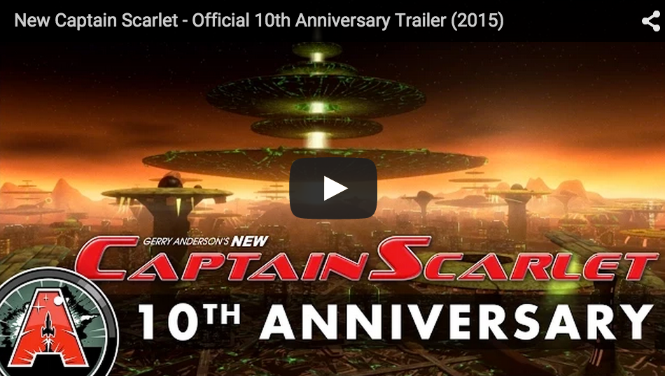 Special 10th Anniversary New Captain Scarlet Trailer Released