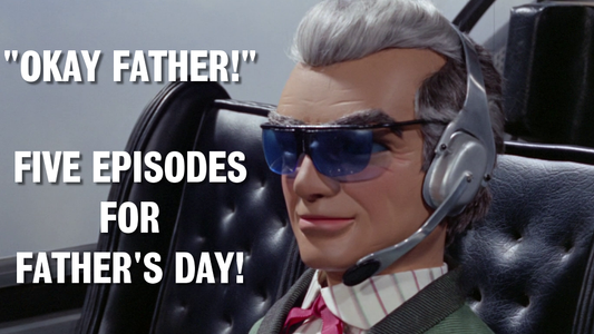 "Okay Father!" Five Anderson episodes for Fathers Day!