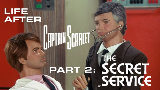 Life after Captain Scarlet - part 2