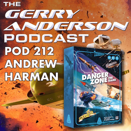 Pod 212: Andrew Harman in the Thunderbirds Danger Zone - The Gerry Anderson Store