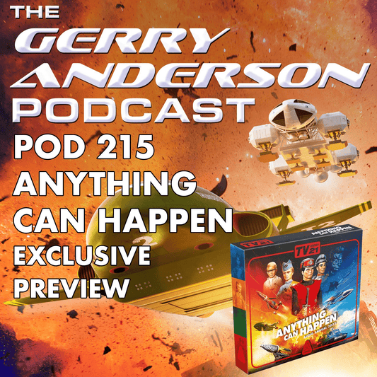 Pod 215: EXCLUSIVE - TV21 Audio Annual 2022 - Anything Can Happen Preview - The Gerry Anderson Store