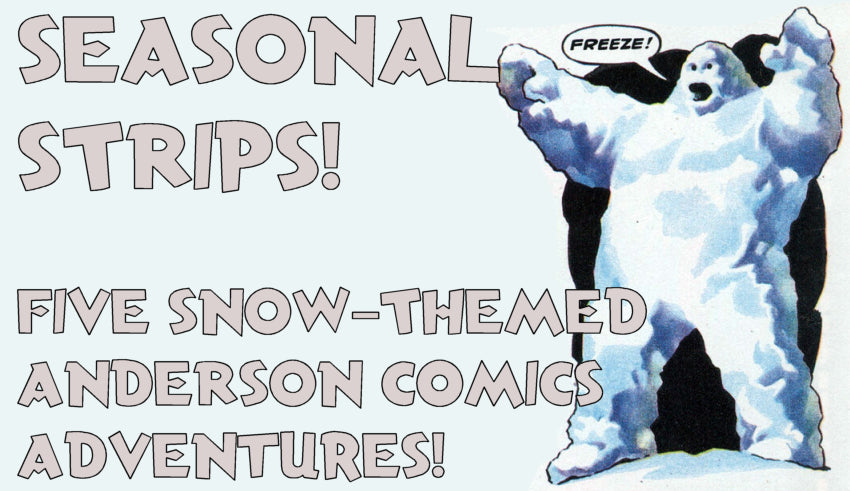 Seasonal strips; five winter-themed Anderson comics adventures!