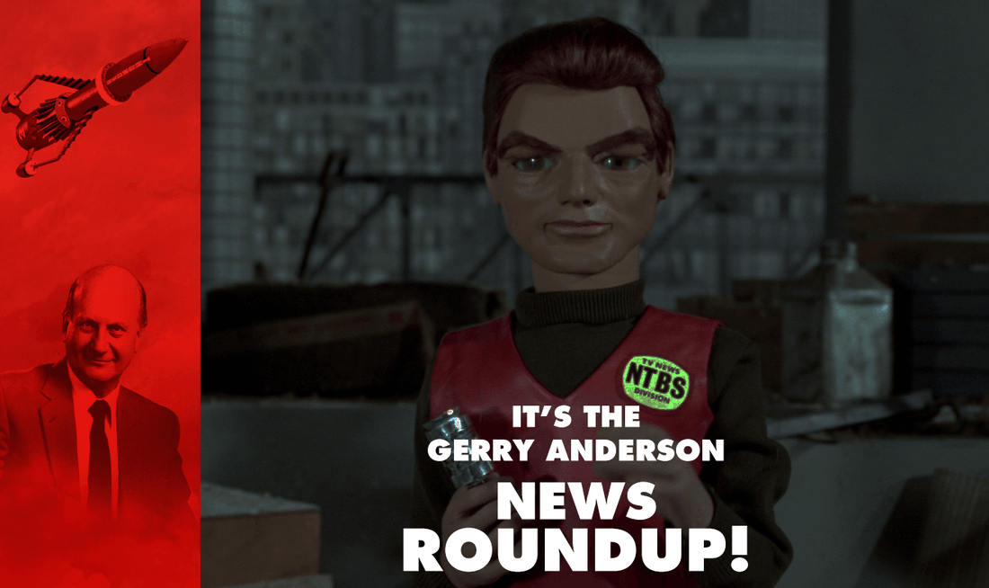 This week in Gerry Anderson news! (December 23rd 2023) - The Gerry Anderson Store