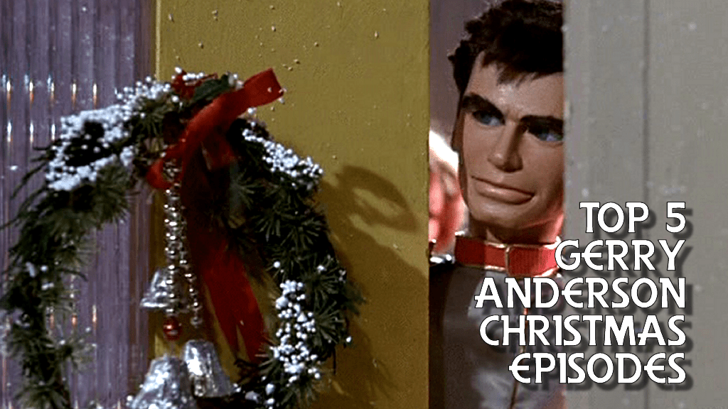 VIDEO: Top 5 Gerry Anderson Christmas episodes - The Gerry Anderson Store