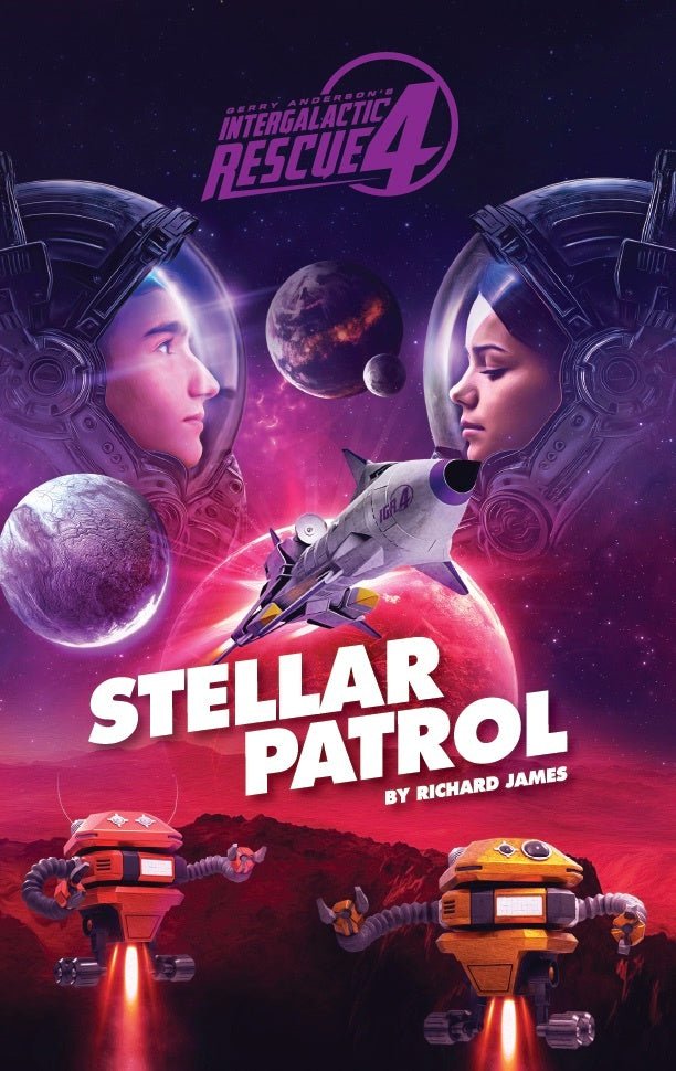 Intergalactic Rescue 4: Stellar Patrol Hardback Book [Limited Edition] - The Gerry Anderson Store