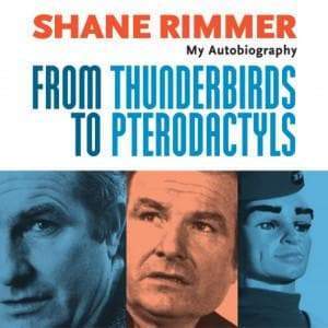 Shane Rimmer: From Thunderbirds to Pterodactyls [DOWNLOAD] - The Gerry Anderson Store